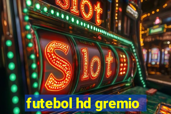 futebol hd gremio