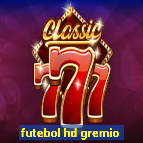 futebol hd gremio