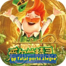 gp fatal porto alegre