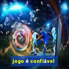 jogo é confiável