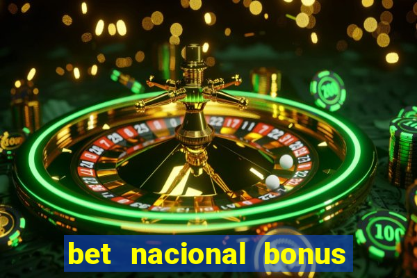 bet nacional bonus de boas vindas