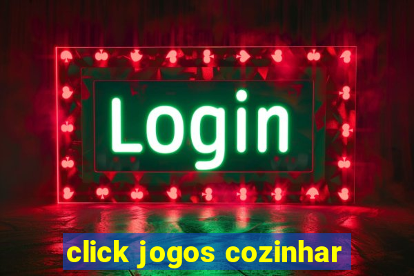 click jogos cozinhar