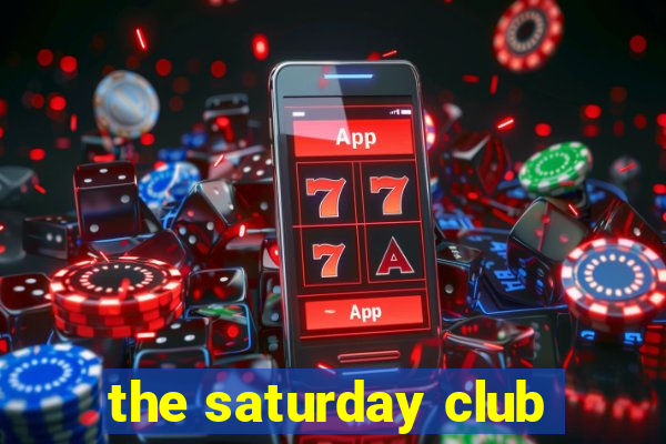 the saturday club