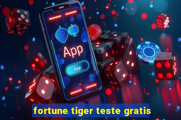 fortune tiger teste gratis