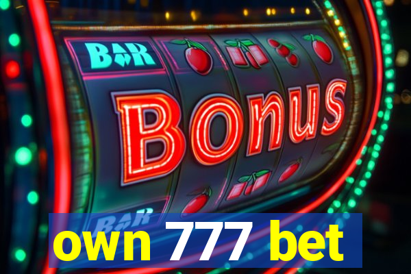 own 777 bet