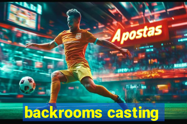 backrooms casting