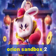 orion sandbox 2