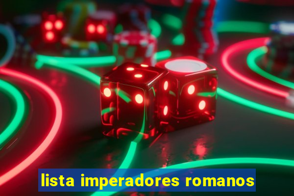 lista imperadores romanos