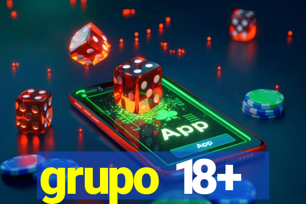 grupo 18+