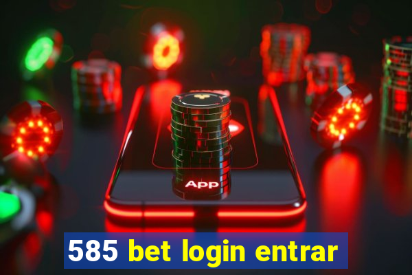 585 bet login entrar