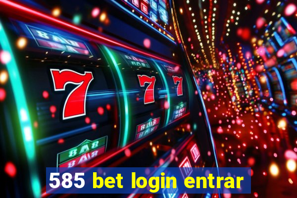 585 bet login entrar