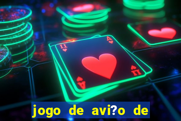 jogo de avi?o de ganhar dinheiro