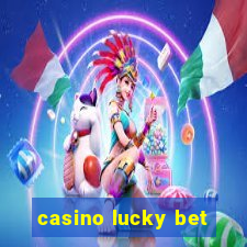 casino lucky bet