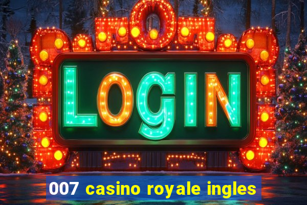 007 casino royale ingles