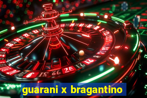 guarani x bragantino