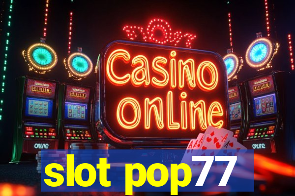 slot pop77