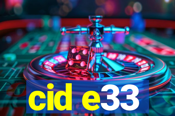 cid e33