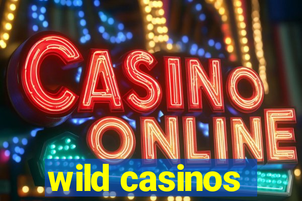 wild casinos