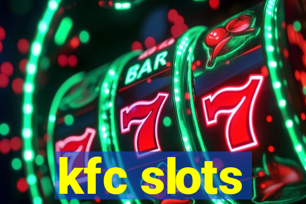 kfc slots