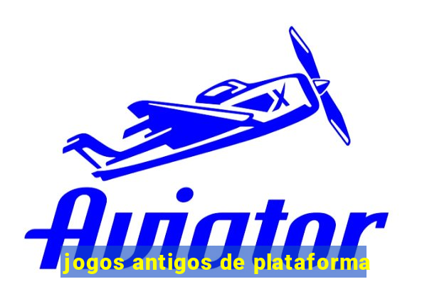 jogos antigos de plataforma