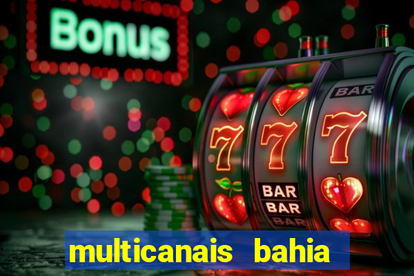 multicanais bahia ao vivo