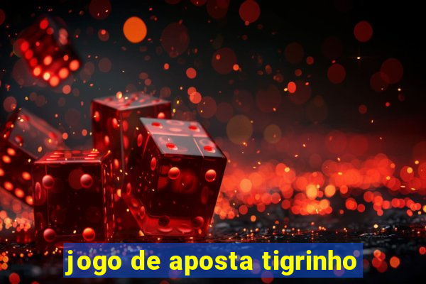 jogo de aposta tigrinho