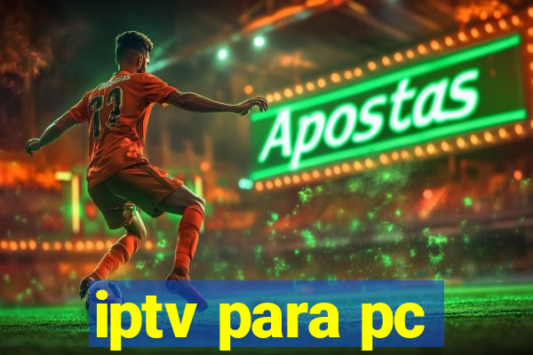 iptv para pc