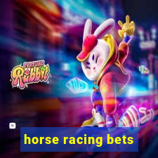 horse racing bets