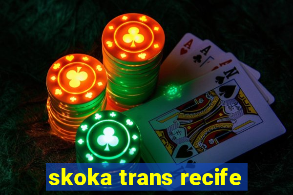 skoka trans recife