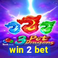 win 2 bet