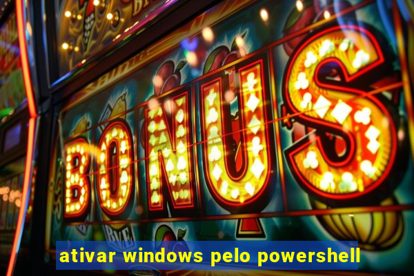 ativar windows pelo powershell