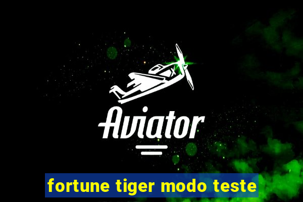 fortune tiger modo teste