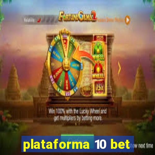 plataforma 10 bet