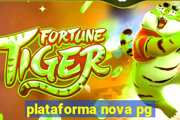 plataforma nova pg