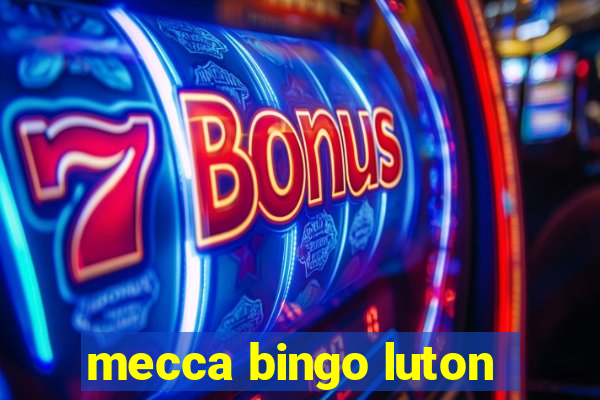 mecca bingo luton