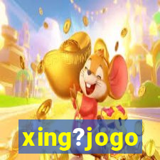 xing?jogo