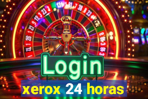 xerox 24 horas