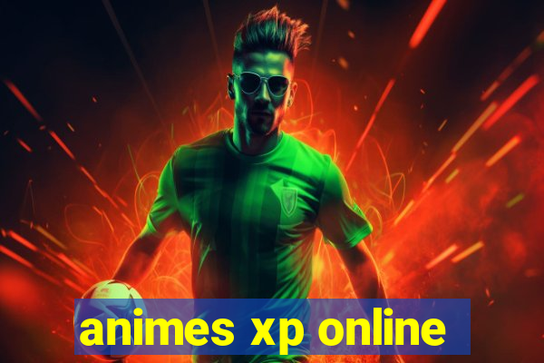 animes xp online