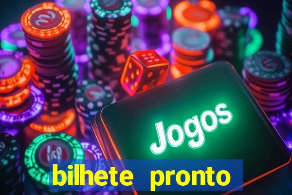 bilhete pronto jogos de hoje