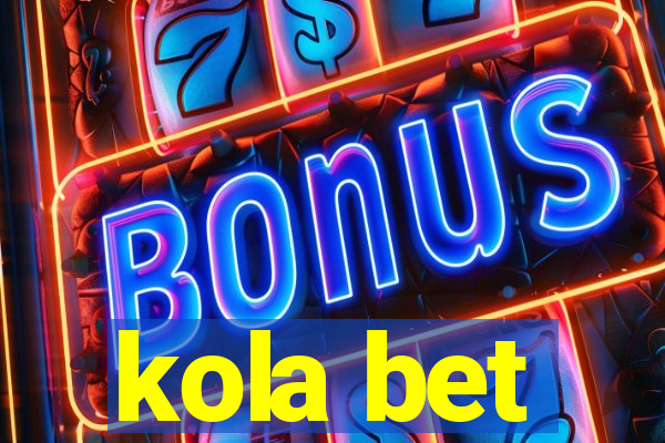 kola bet