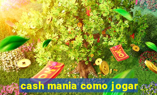 cash mania como jogar