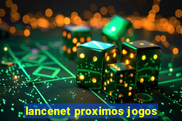 lancenet proximos jogos