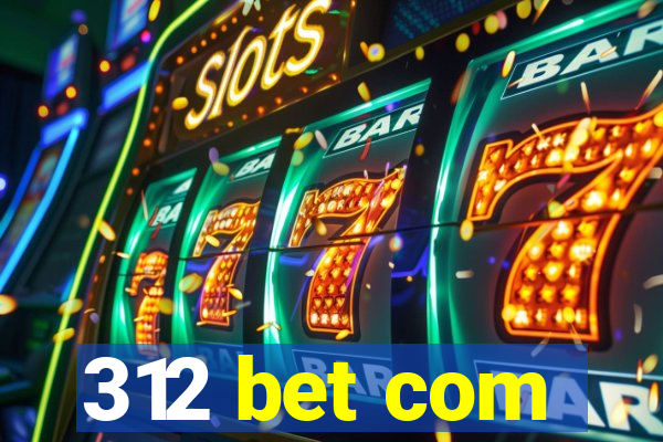 312 bet com