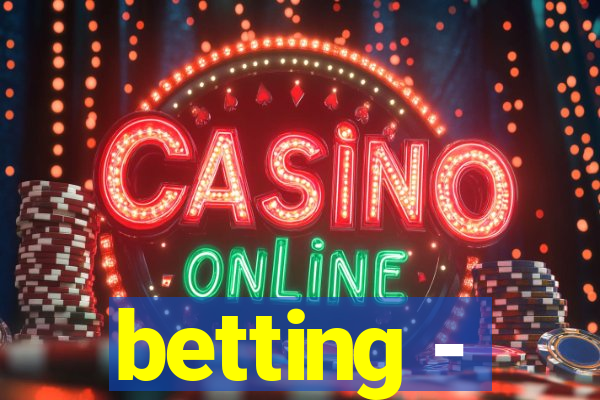 betting -