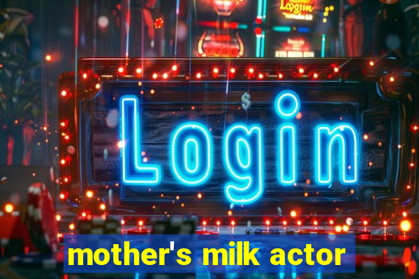 mother's milk actor