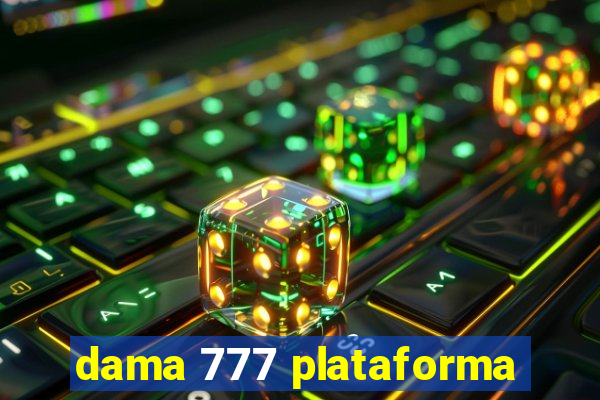 dama 777 plataforma