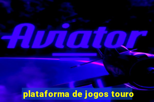 plataforma de jogos touro