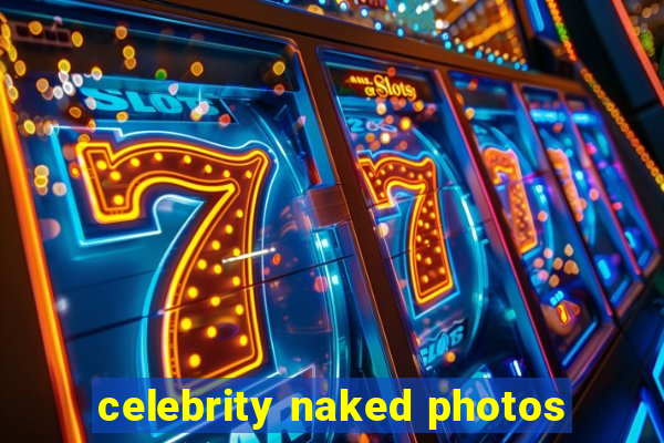 celebrity naked photos