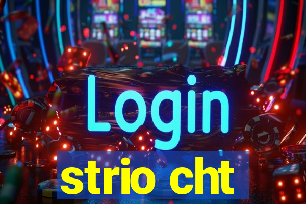 strio cht