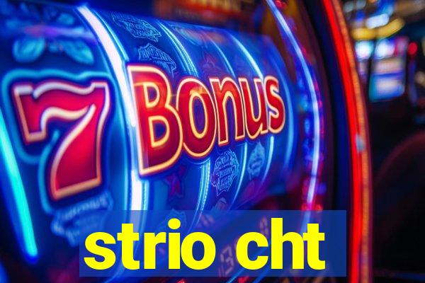 strio cht